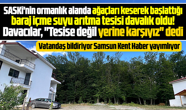 Samsun SASKİ'nin Salıpazarı ilçesinde yaptığı arıtma tesisi davalık oldu