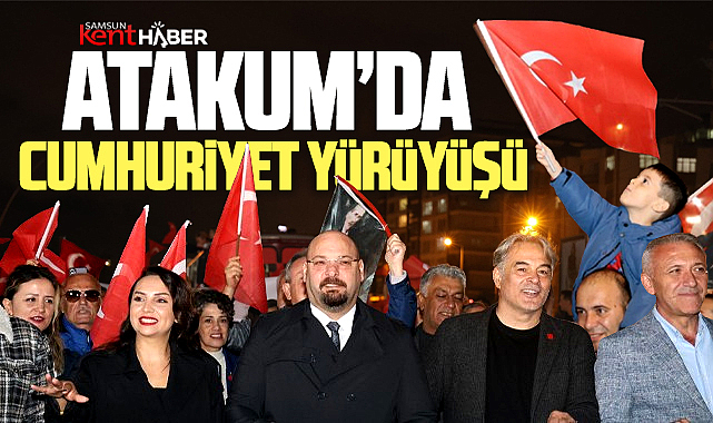 Samsun'da Atakum Belediyesi'nin yürüyüşünde Cumhuriyet coşkusu