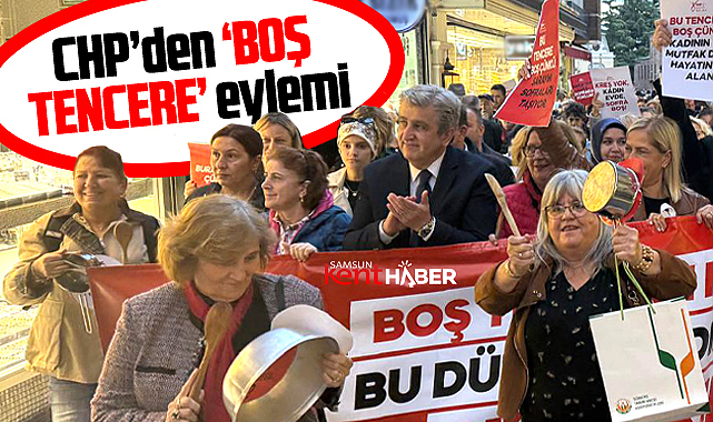 Samsun'da CHP'liler 'Boş Tencere' yürüyüşü yaptı