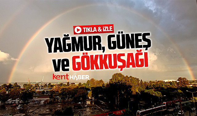 Samsun'da yağmur, güneş ve gökkuşağı