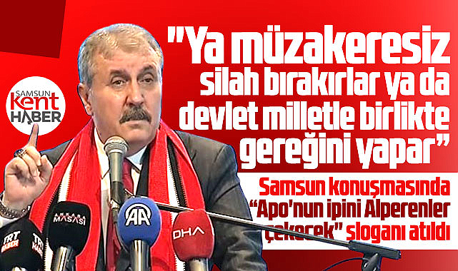 Destici'nin Samsun konuşmasında Apo'nun ipini Alperenler çekecek sloganı atıldı