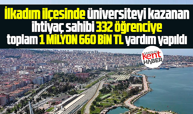 İlkadım Belediyesi 332 öğrenciye toplam 1 milyon 660 bin TL yardım yaptı