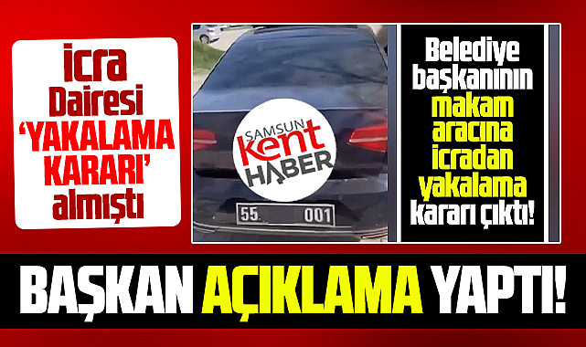 Samsun'da makam aracına yakalama kararı ile ilgili başkan açıklama yaptı