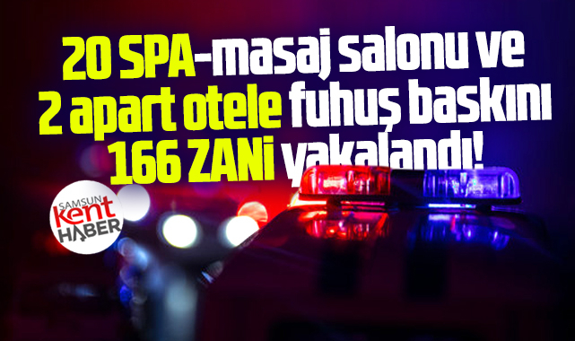 Samsun'da 20 masaj salonu ve 2 apart otele fuhuş operasyonu!