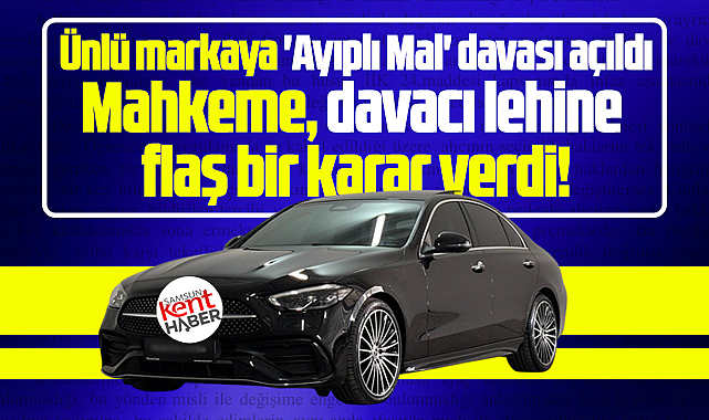 Samsun'da ünlü otomobil markasına dava! Mahkemeden flaş karar!