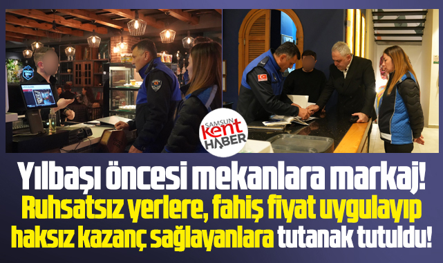 Samsun'un Atakum ilçesinde fahiş fiyat uygulayan işletmelere tutanak tutuldu