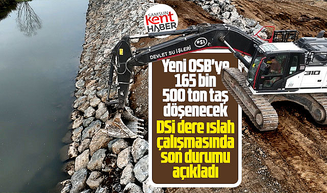 Samsun yeni OSB'de dere ıslahı yapılıyor! DSİ son durumu açıkladı!