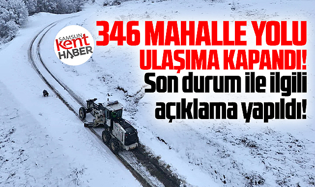Samsun'da 2026 yılının ilk günü 17 ilçede 346 mahalle yolu kardan kapandı