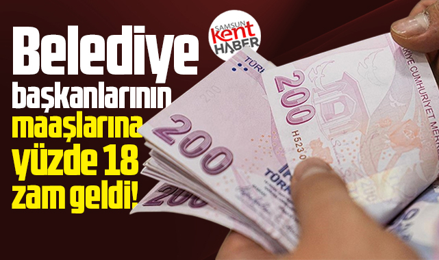 Samsun'da belediye başkanlarının 2026 yılı maaşlarına zam geldi!