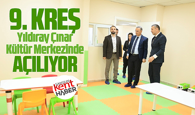 Samsun'da İlkadım Belediyesi'nden o mahalleye 9. kreş müjdesi!