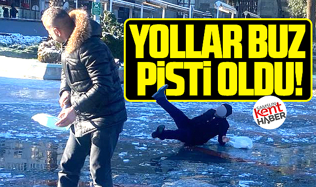 Samsun'da kar yağışı sonrası yollar buz pistine döndü!