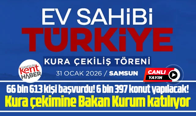 Samsun TOKİ 500 bin sosyal konut 31 Ocak kura çekimi canlı
