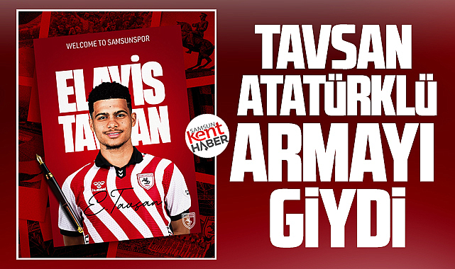 Samsunspor Türk asıllı Elayis Tavsan ile 4,5 yıllık sözleşme imzaladı