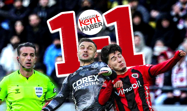 Süper Lig'de Gençlerbirliği-Samsunspor maçı 1-1 bitti