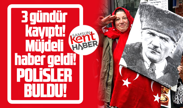 Samsun'da 3 gündür kayıp olan Arzu Keleş'i polisler buldu!