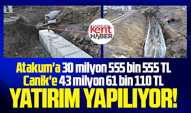Samsun'da Atakum ve Canik ilçelerine 74 milyonluk yatırım yapılıyor