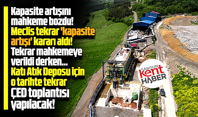 Samsun'da Katı Atık Deposu için tekrar ÇED toplantısı yapılacak
