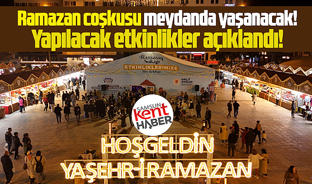 Samsun'da Ramazan Sokağında yapılacak etkinlikler açıklandı