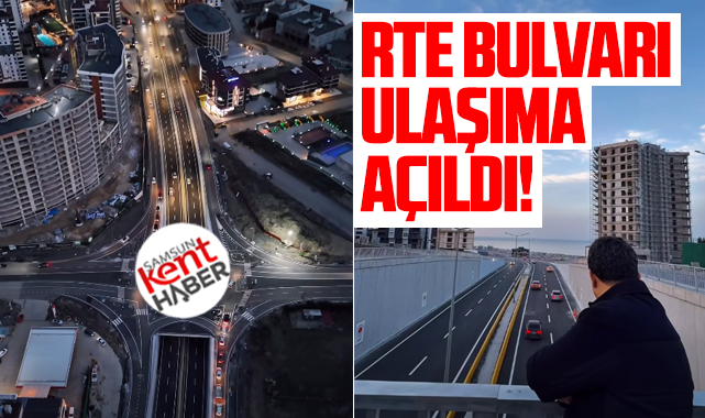 Samsun'da RTE Bulvarında son dakika! Araç trafiğine açıldı
