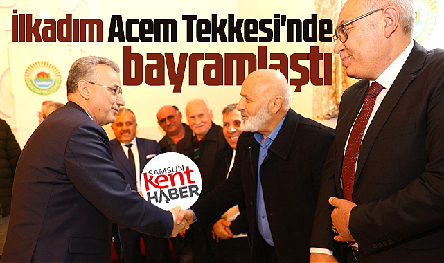 İlkadım Belediye Başkanı Kurnaz, Acem Tekkesi'nde bayramlaştı
