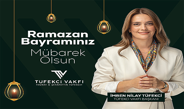 İmren Nilay Tüfekci, Ramazan Bayramı mesajı yayımladı