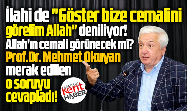 Mehmet Okuyan 'Allah'ın cemali görünecek mi' sorusunu cevapladı
