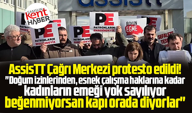 Samsun AssisTT Çağrı Merkezi protesto edildi!