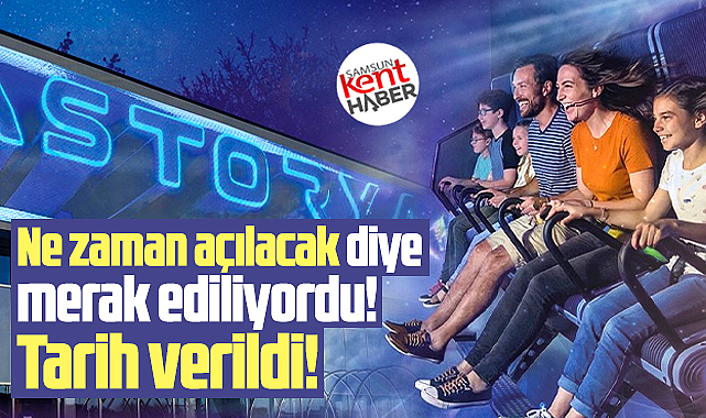 Samsun'da merak edilen Astorya'nın hizmete gireceği tarih açıklandı
