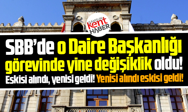 Samsun Büyükşehir'de o daire başkanlığı görevinde yine değişiklik oldu!