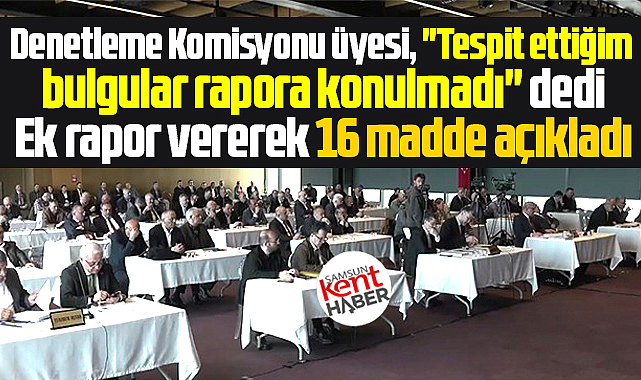 Samsun Büyükşehirin 2025 Denetleme Raporuna girmeyen 16 bulgu açıklandı