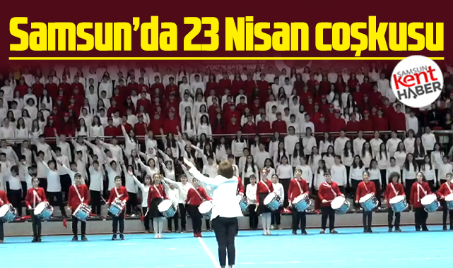 Samsun'da 23 Nisan Çocuk Bayramı'nın 106. yılı töreni coşku içinde geçti