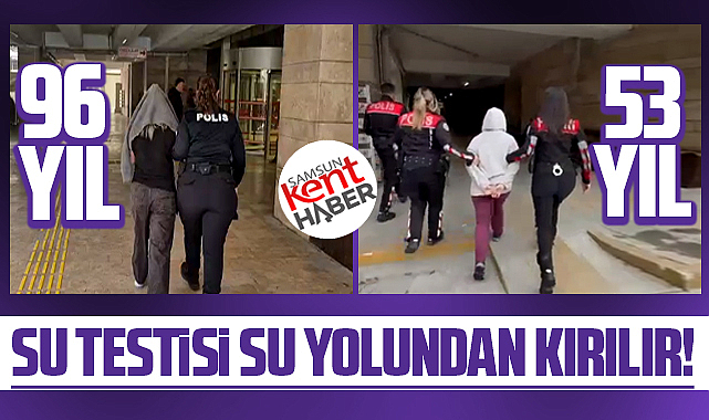 Samsun'da 96 ve 53 yıl hapis cezası olan iki kadın yakalandı