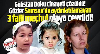 Samsun'da bu 3 faili meçhul olay aydınlatılacak mı? Yıllardır kayıplar!