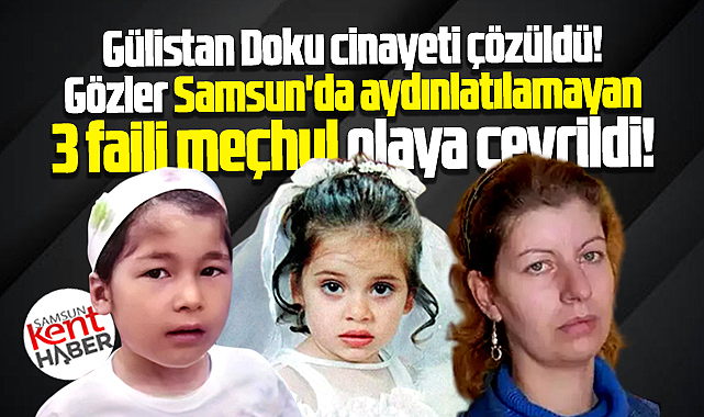 Samsun'da bu 3 faili meçhul olay aydınlatılacak mı? Yıllardır kayıplar!