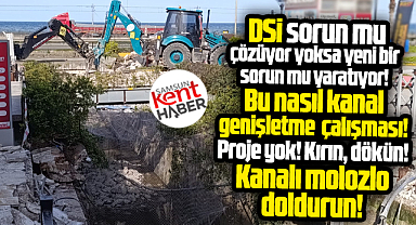 Samsun'da DSİ Lovelet AVM'de projesiz kanal genişletmesi yapıyor iddiası