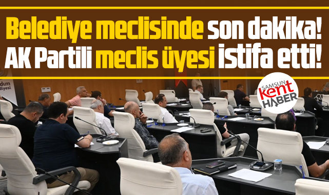 İlkadım Belediye Meclisinde son dakika! AK Partili meclis üyesi istifa etti