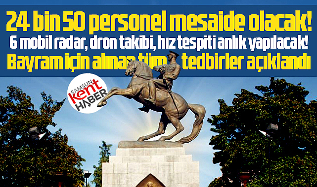 Samsun'da 9 günlük Kurban Bayramı tatili için işte alınan tedbirler!