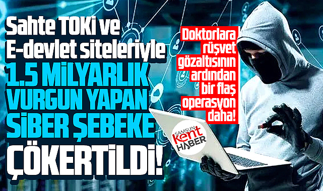 Samsun'da doktorların ardından, sahte site dolandırıcılarına şok operasyon!