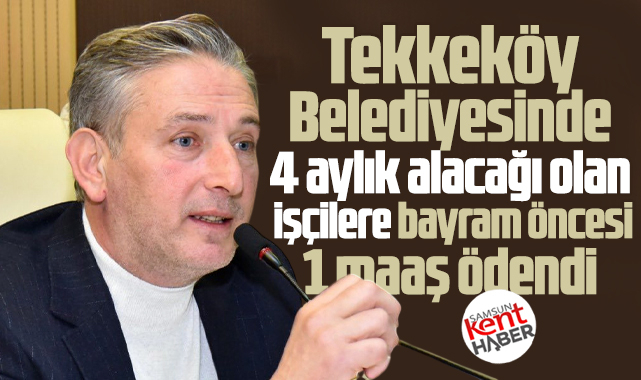 Samsun'da Tekkeköy Belediyesi Kurban Bayramı öncesi maaş ödedi