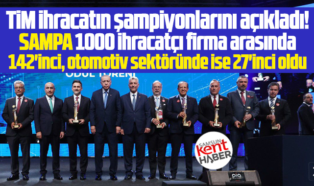 SAMPA 1000 ihracatçı arasında 142'inci, otomotiv sektöründe ise 27'inci oldu
