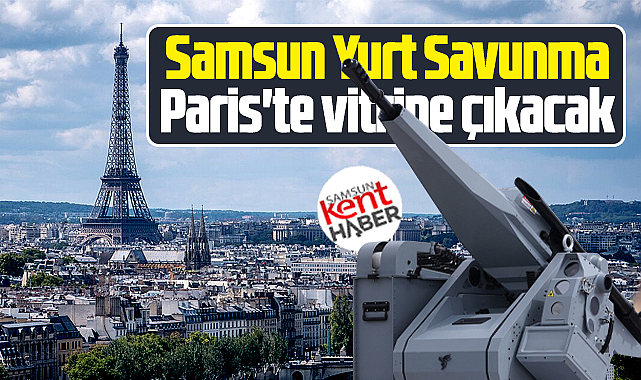 Samsun Yurt Savunma-CANİK Paris'te Eurosatory 2026 fuarında boy gösterecek