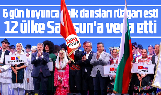 Samsun'da 6 gün süren 36. Halk Dansları Festivali sona erdi