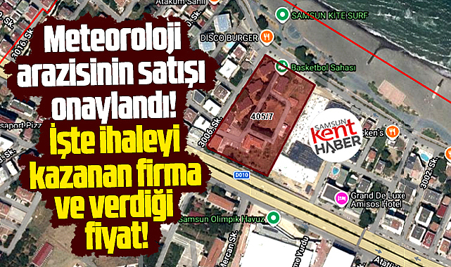 Samsun'da işte Meteoroloji arazisi ihalesini kazanan firma ve verdiği fiyat!