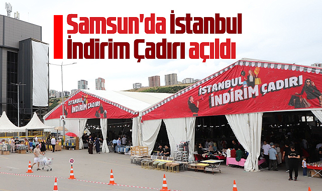 Samsun'un Atakum ilçesinde İstanbul İndirim Çadırı açıldı