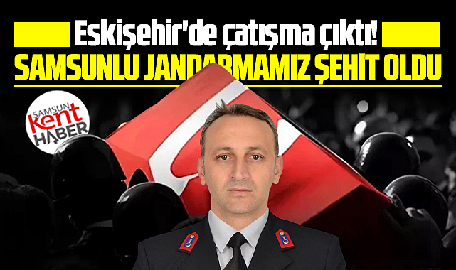Samsunlu uzman jandarma Mehmet Demirbaş Eskişehir'de şehit oldu