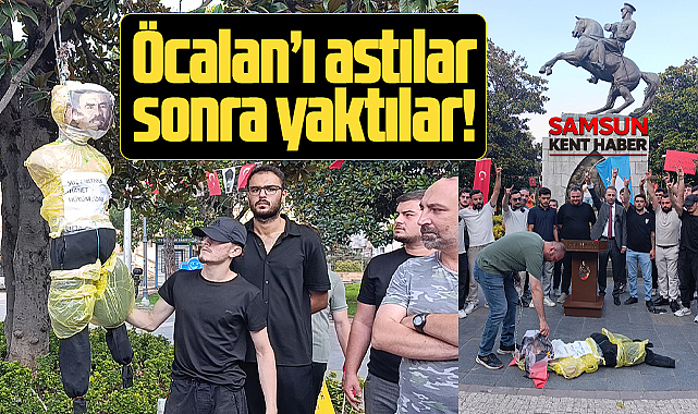 Samsun'da Öcalan'ın maketi Atatürk Anıtı önünde önce asıldı sonra yakıldı!