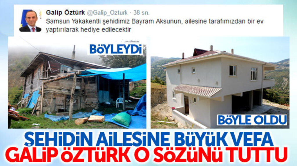 Galip Öztürk, Samsunlu şehit Bayram Aksu'nun ailesine yeni ev yaptırdı