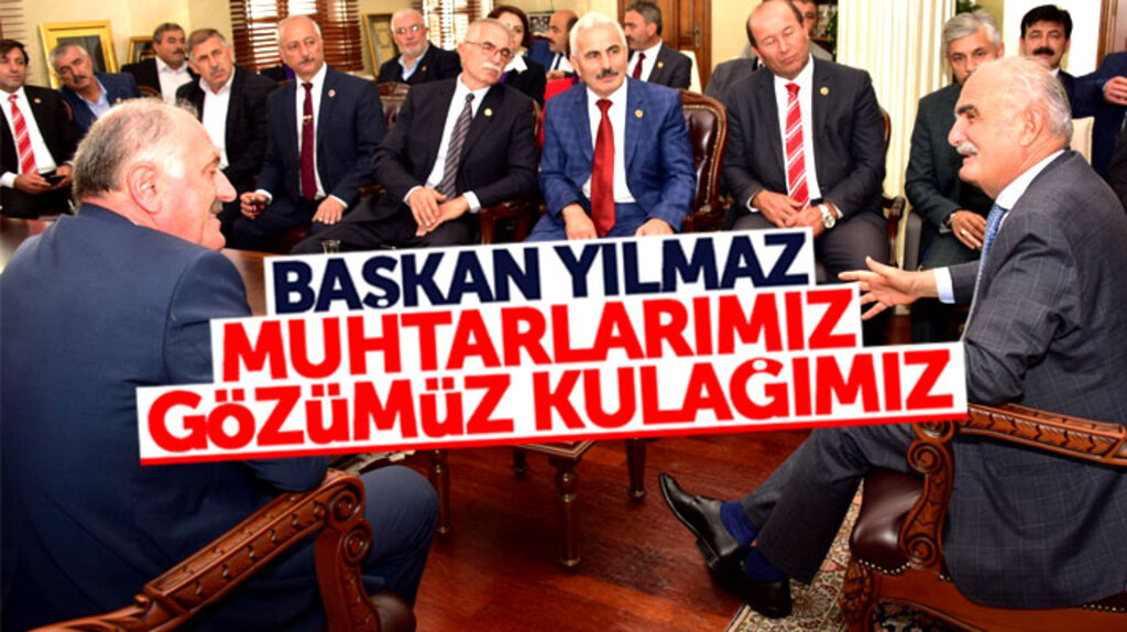 Samsun Büyükşehir Belediye Başkanı Yusuf Ziya Yılmaz: Muhtarlarımız gözümüz kulağımız