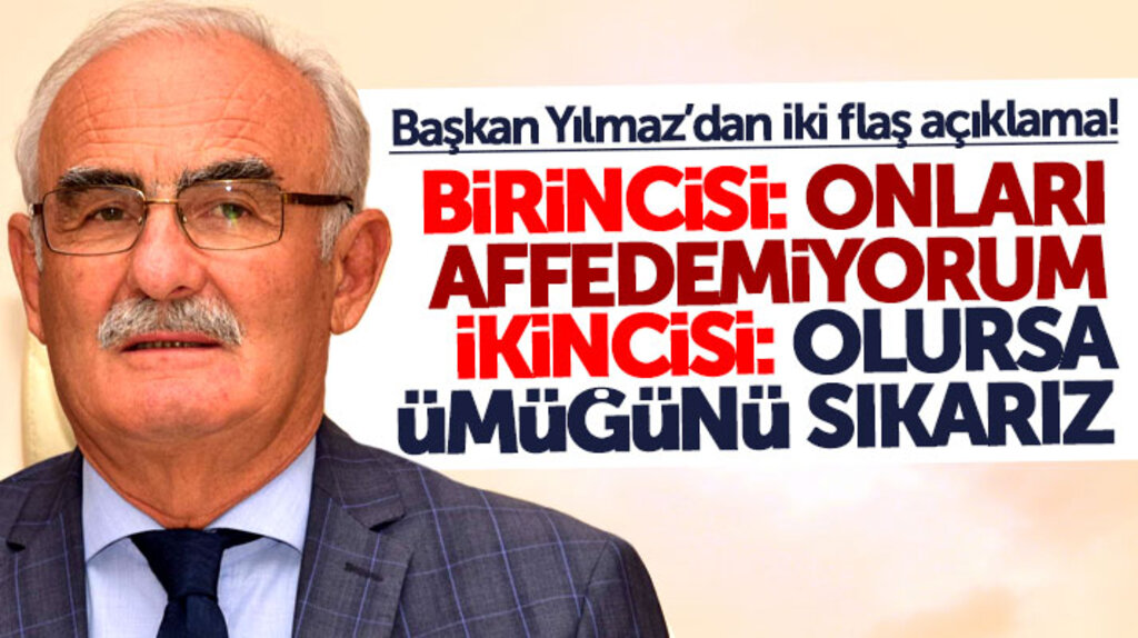 Yusuf Ziya Yılmaz flaş açıklama: Onları affedemiyorum-Ümüğünü sıkarız..