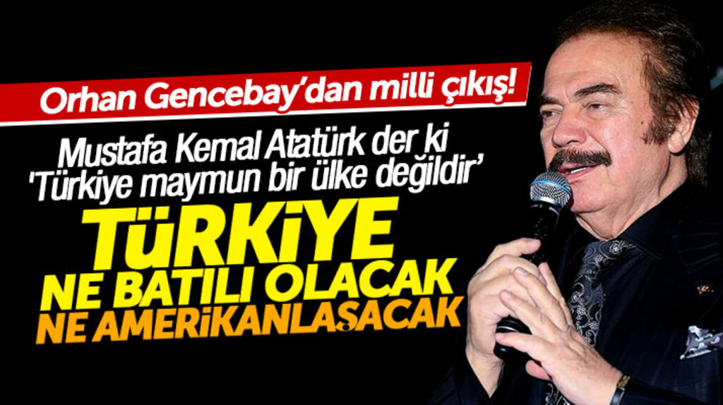 Orhan Gencebay'dan Atatürk'ün sözü ile milli çıkış açıklaması